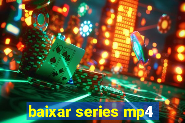 baixar series mp4